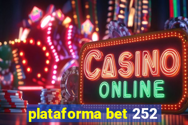 plataforma bet 252